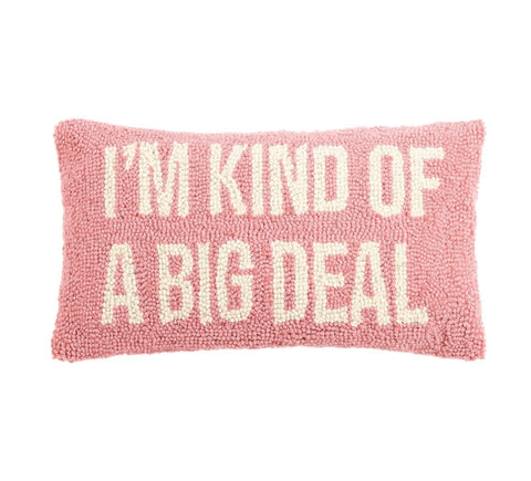 I'm Kind Of A Big Deal Pillow In Pink with White Lettering