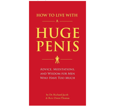 How To Live With A Huge Penis
