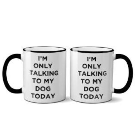 I'm Only Talking To My Dog Today Mug