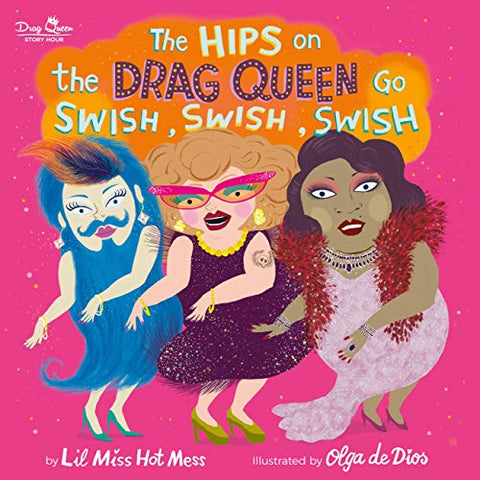"The Hips On The Drag Queen Go Swish..." Book - Running Press