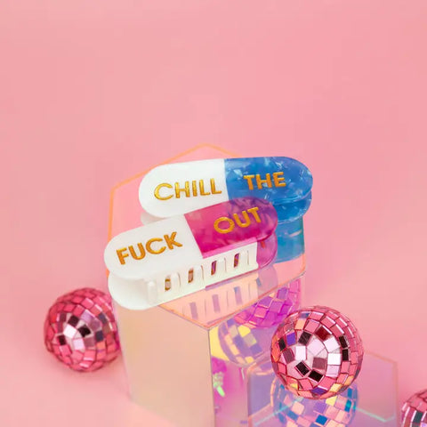 Chill the Fuck Out Pills Hair Clip