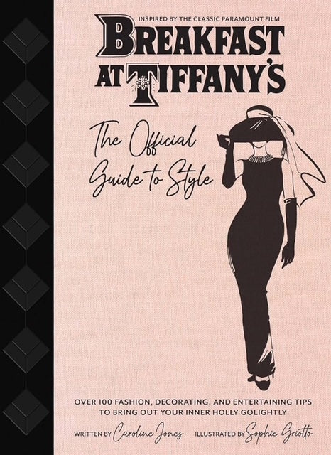 Breakfast At Tiffany's The Official Guide to Style