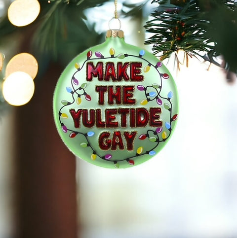 Make The Yuletide Gay Orn