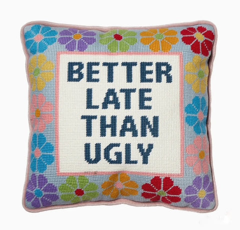 Better Late Than Ugly