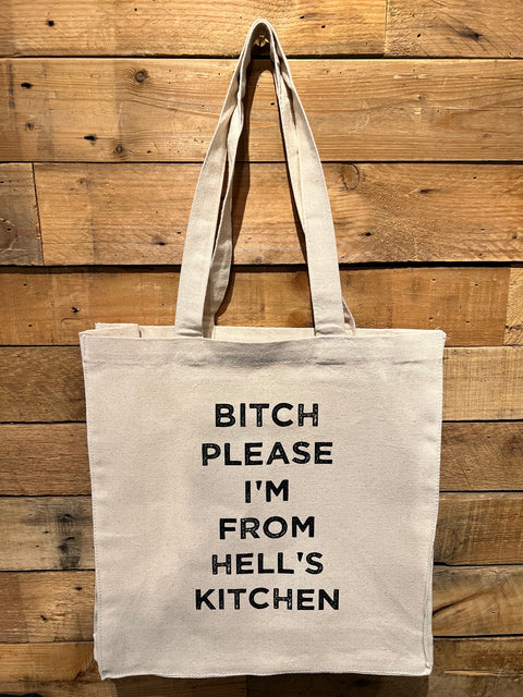 Bitch, Please.  I'm From Hell's Kitchen!  Tote