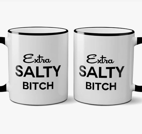 "Extra Salty Bitch" Mug