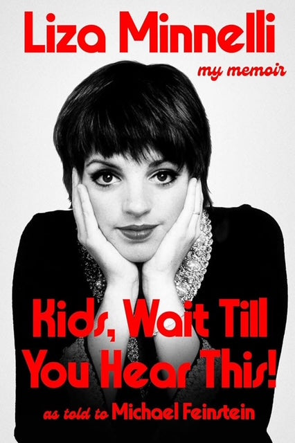 Kids, Wait Till You Hear This! Liza Memoir