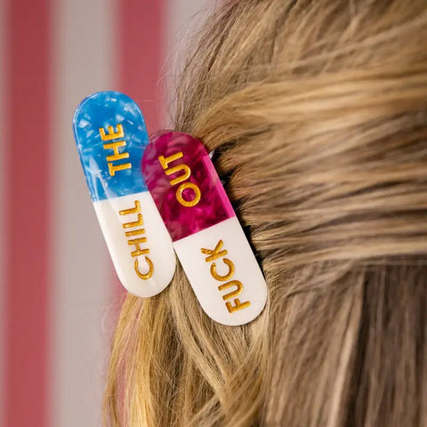 Chill the Fuck Out Pills Hair Clip