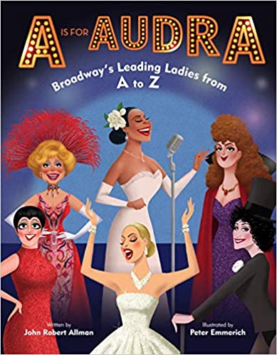 A is for Audra: Broadway's Leading Ladies from A to Z Hardcover