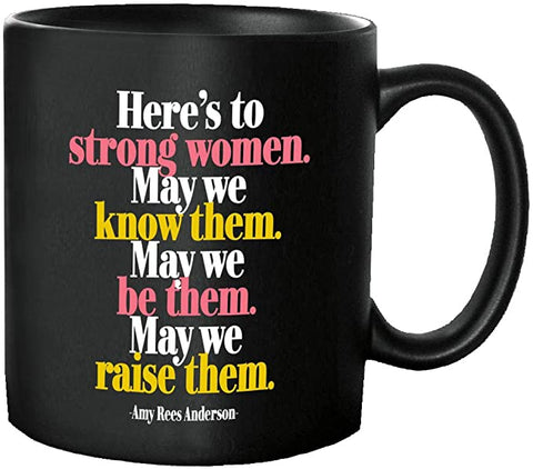 "Here's To Strong Women" Mug
