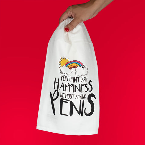 "You Can't Say Happiness Without Saying Penis" Hang Tight Towel